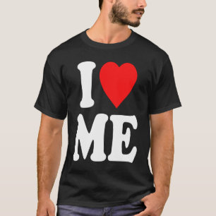 I Love Me Hoodie Y2k  I Heart Me  1 T-Shirt