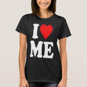 I Love Me Hoodie Y2k  I Heart Me  2 T-Shirt