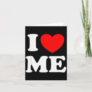 I Love Me I Red Heart Me I Love Me Myself And I Fu Card