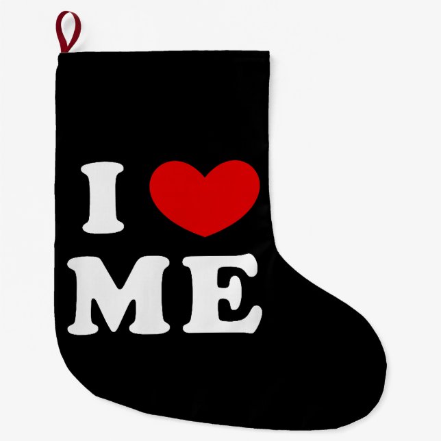 I LOVE ME LARGE CHRISTMAS STOCKING (Front)