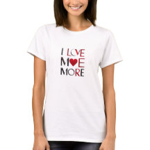 I Love Me More - Empowering Women's T-Shirt