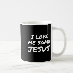 I Love Me Some Jesus Cool Christian Faith Easter Coffee Mug