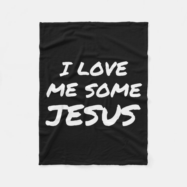 I Love Me Some Jesus Cool Christian Faith Easter  Fleece Blanket (Front)