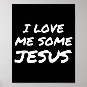 I Love Me Some Jesus Cool Christian Faith Easter  Poster