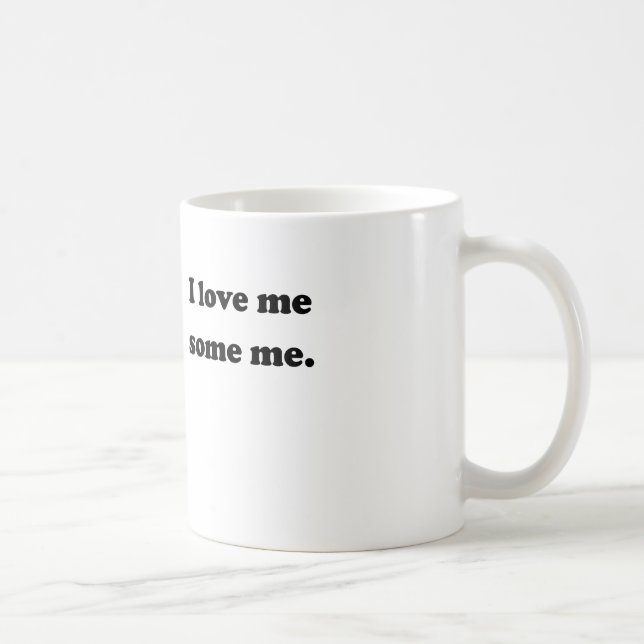I Love Me Some Me Coffee Mug (Right)