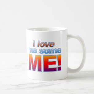 I Love Me Some Me! Mug