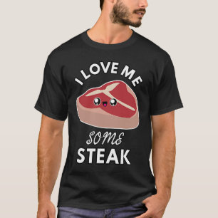 I Love Me Some Steak Cute Meat Eater Kids and Adu T-Shirt