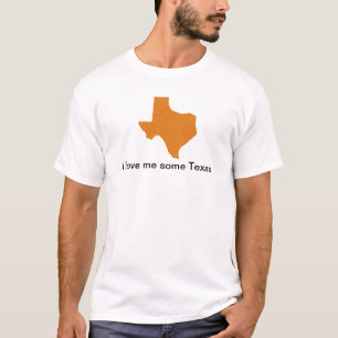 I Love me Some Texas T-shirt