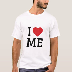 I Love Me T-Shirt