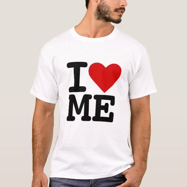 I love ME T-Shirt (Front)