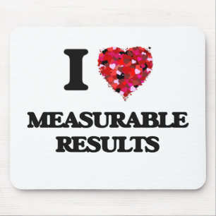 I Love Measurable Results Mouse Mat