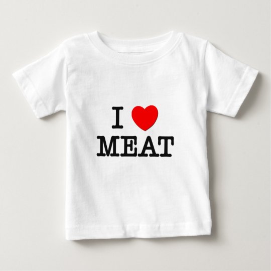 I Love MEAT ( food ) Baby T-Shirt