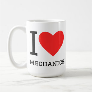 I love mechanics coffee mug