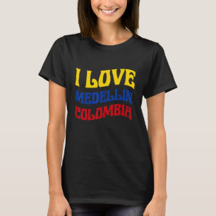 I Love Medellin Colombia Flag Map Colombian Pride  T-Shirt