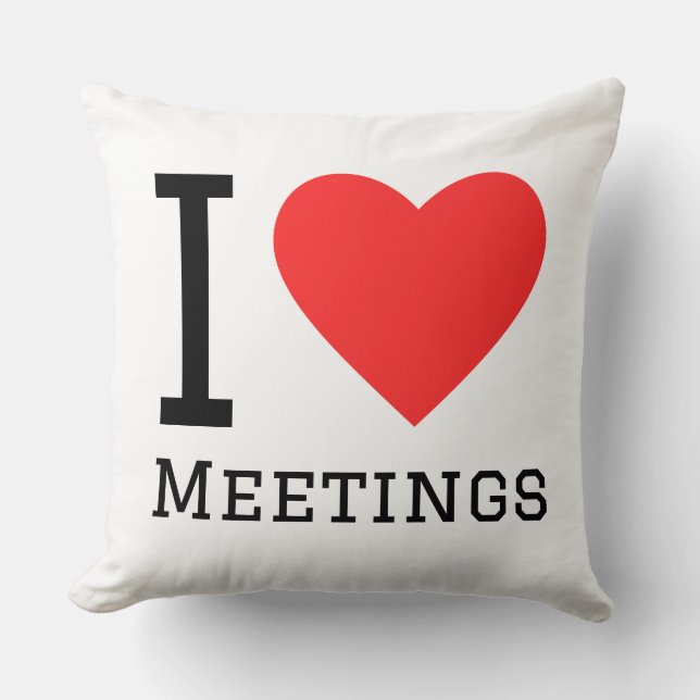 I love meetings cushion (Front)