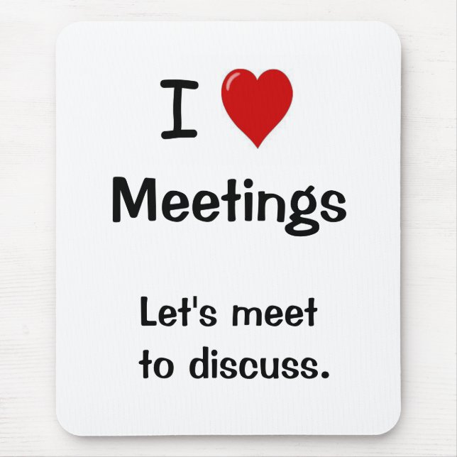 I Love Meetings Funny Office Humor Quote Joke Mouse Mat (Front)