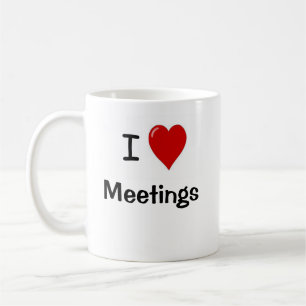 I Love Meetings Mad Crazy Manager Coworker Gift Coffee Mug