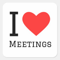 I love meetings