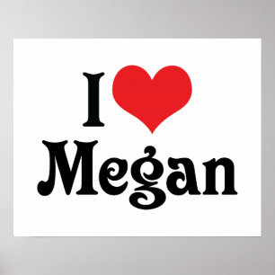 I Love Megan Poster