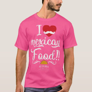 I Love Meican Food , Funny Cooking TeeTacos T-Shirt