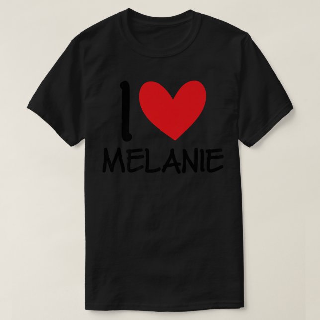 I Love Melanie Name Personalized Girl Woman Bff Fr T-Shirt (Design Front)