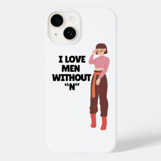 I Love Men Without “N” – Funny Bold Feminist Quote Case-Mate iPhone 14 Case