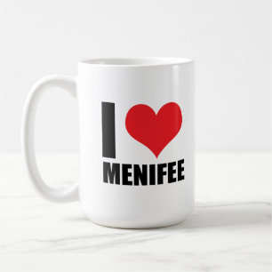 I love Menifee Coffee Mug