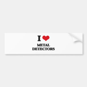 I Love Metal Detectors Bumper Sticker