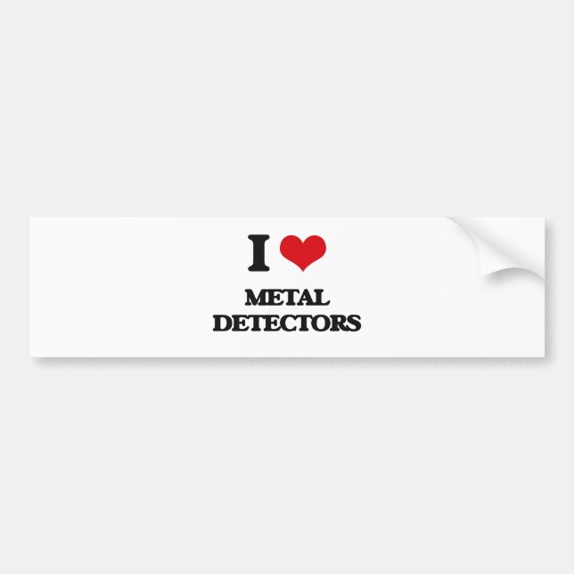 I Love Metal Detectors Bumper Sticker (Front)