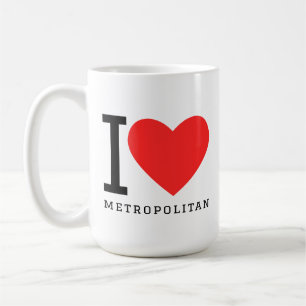 I love metropolitan coffee mug