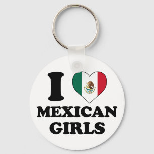 I love Mexican girls Key Ring
