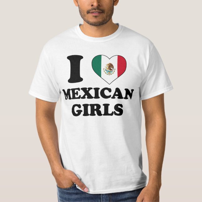 I love Mexican Girls T-Shirt (Front)