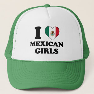 I love Mexican Girls Trucker Hat