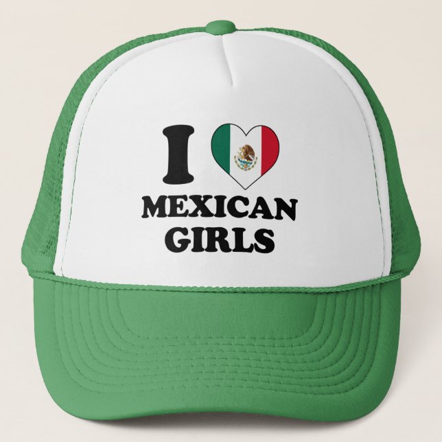 I love Mexican Girls Trucker Hat (Front)