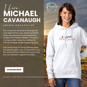 I Love Michael Cavanaugh Hoodie