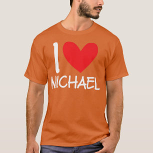I Love Michael Name Personalised Men Guy BFF Heart T-Shirt