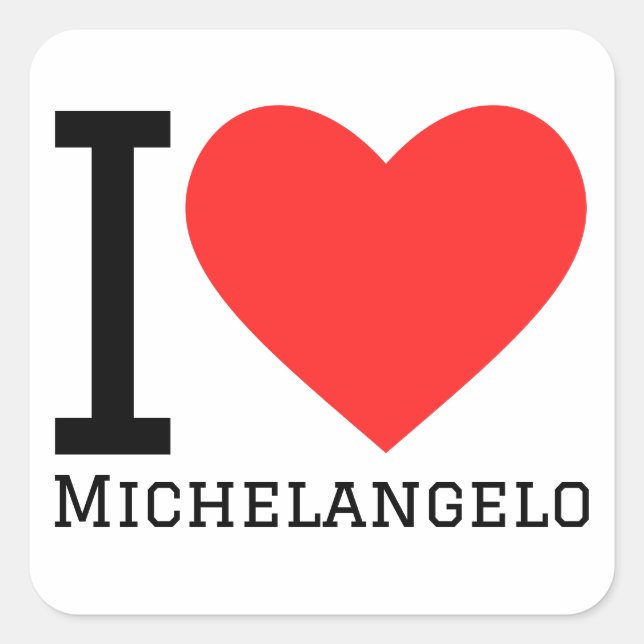 I love Michelangelo  Square Sticker (Front)