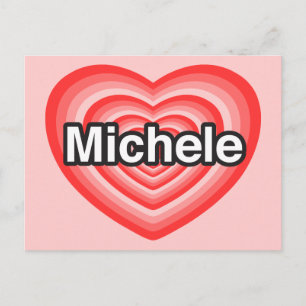 I love Michele. I love you Michele. Heart Postcard