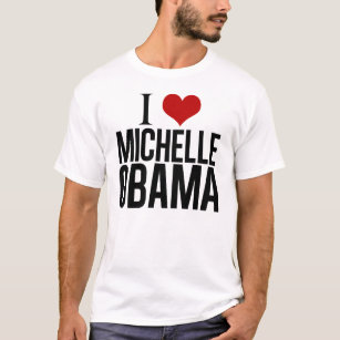 I Love Michelle Obama T-Shirt