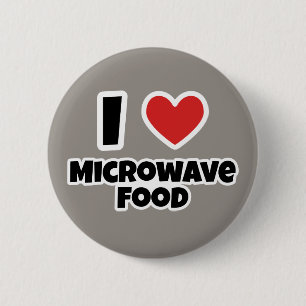 I love Microwave food 6 Cm Round Badge