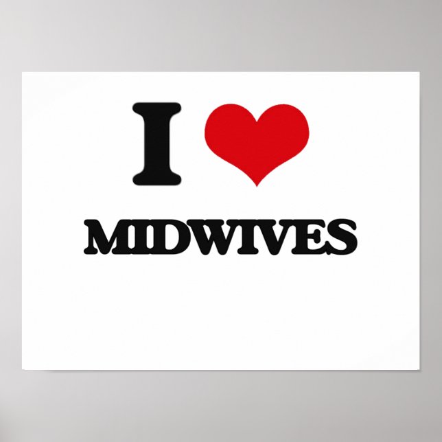 I Love Midwives Poster (Front)