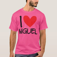 I Love Miguel Name Personalised Men Guy BFF Friend