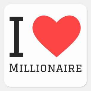I love millionaire  square sticker