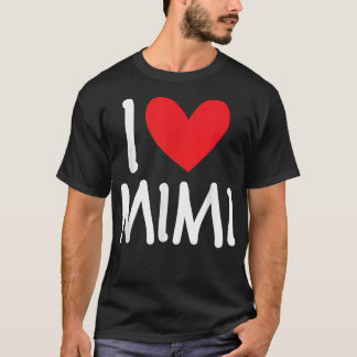 I Love Mimi Name Personalized Girl Woman Bff Frien T-Shirt