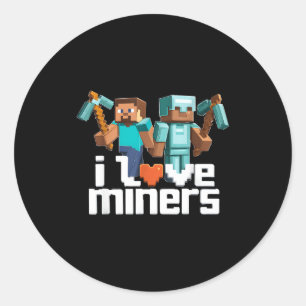 I Love Miners Funny Mining Gamer Xel Ckaxe Classic Round Sticker