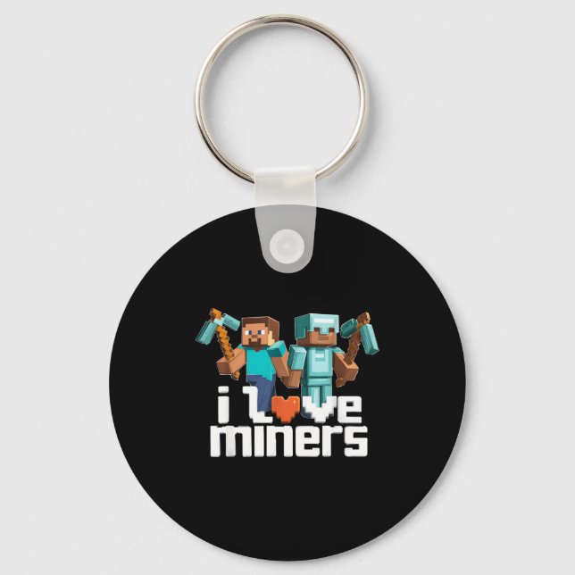 I Love Miners Funny Mining Gamer Xel Ckaxe  Key Ring (Front)