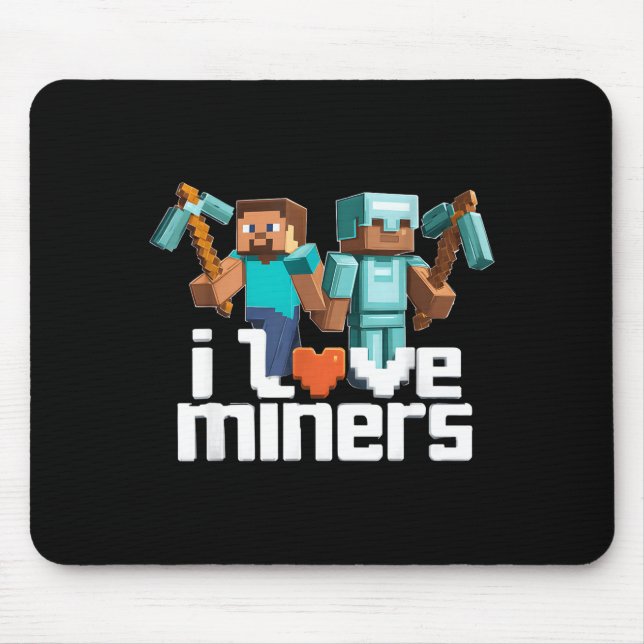 I Love Miners Funny Mining Gamer Xel Ckaxe  Mouse Mat (Front)