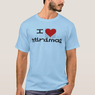 I Love Minimal T-Shirt