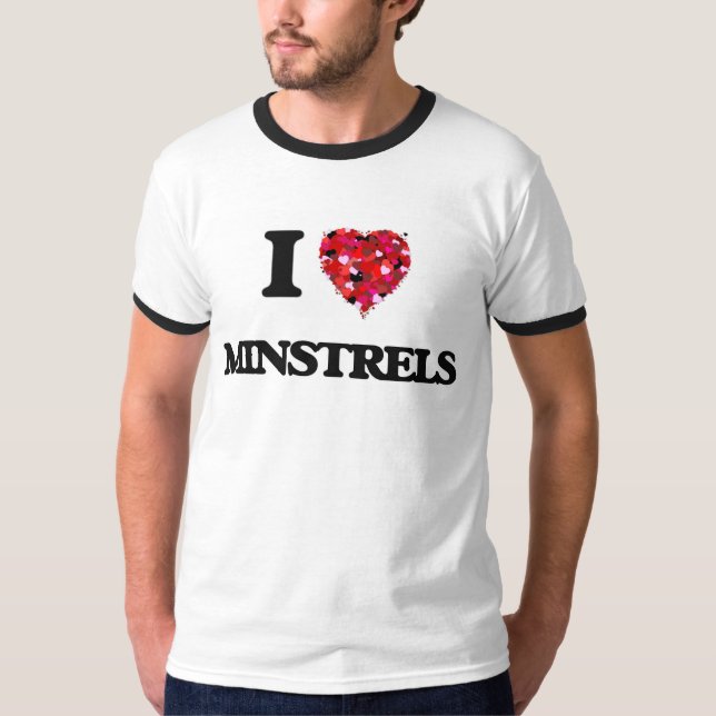 I Love Minstrels T-Shirt (Front)