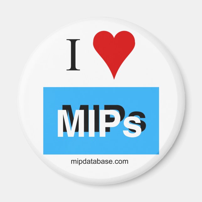 I love MIPs round fridge magnet 2 (Front)